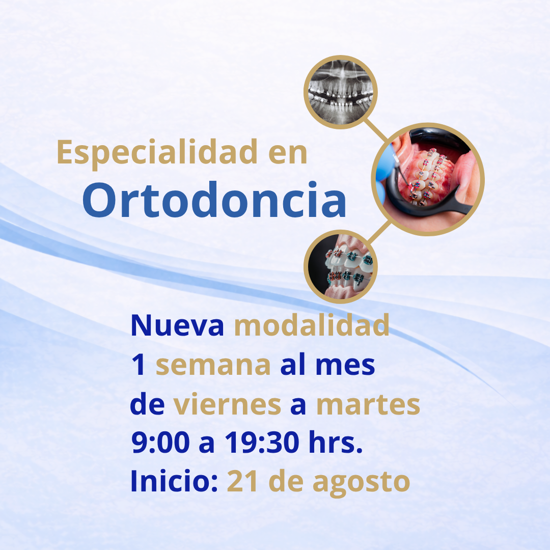 Especialidad en Ortodoncia - 1 Semana al mes
